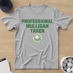 Professional Mulligan Taker T-shirt