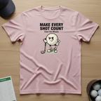 Make Every Shot Count T-shirt