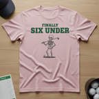 Finally Six Under T-shirt