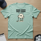 Make Every Shot Count T-shirt