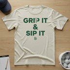 Grip It & Sip It T-Shirt