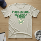 Professional Mulligan Taker T-shirt