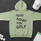 Need Money For Golf Hoodie