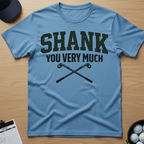 Shank You Very Much T-shirt