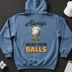 Always Wash Your Balls Hoodie
