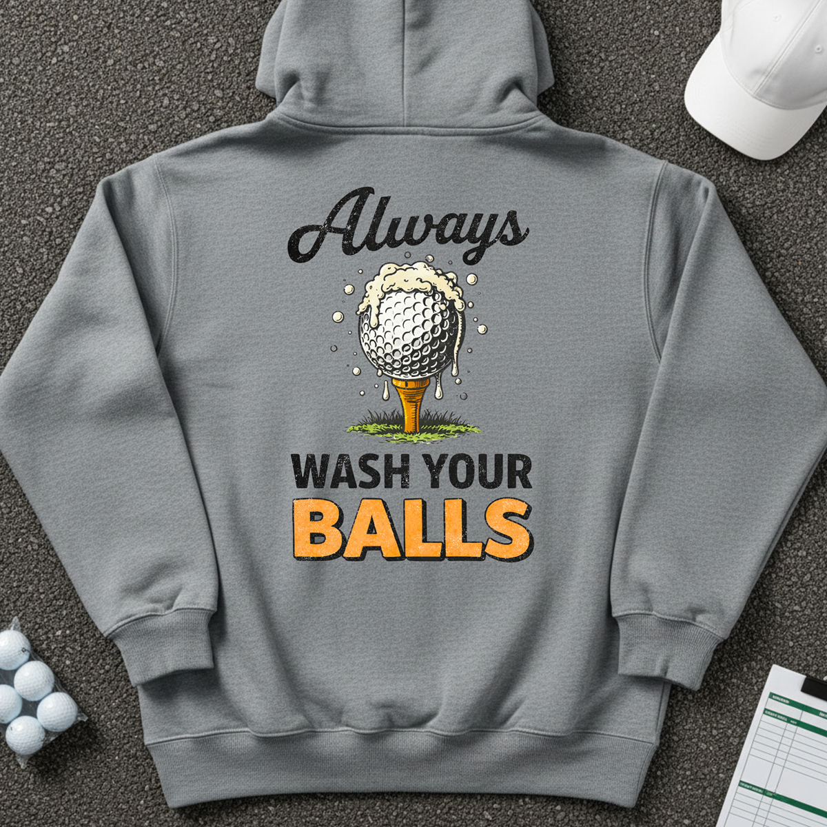 Always Wash Your Balls Hoodie