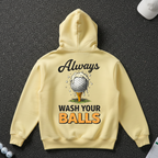 Always Wash Your Balls Hoodie