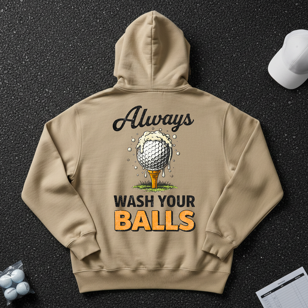 Always Wash Your Balls Hoodie