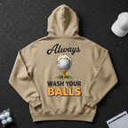 Always Wash Your Balls Hoodie