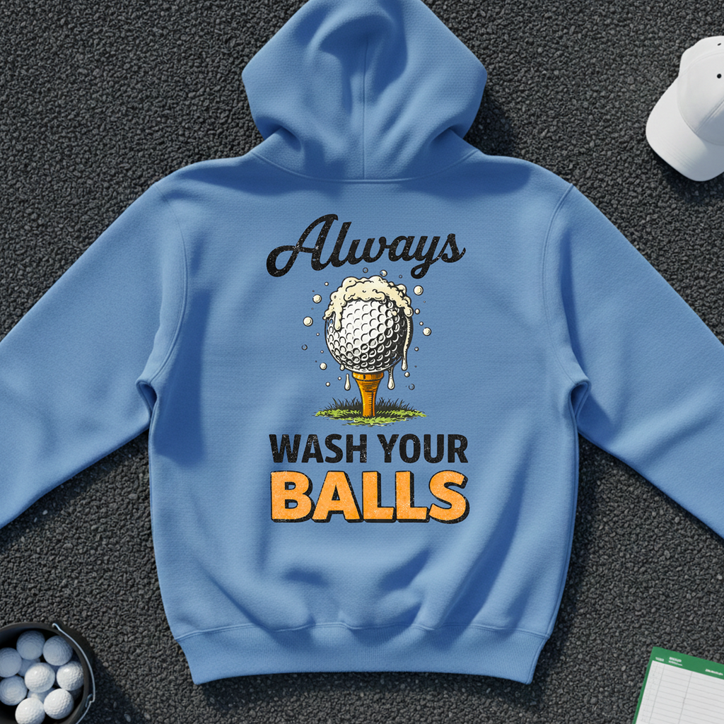 Always Wash Your Balls Hoodie