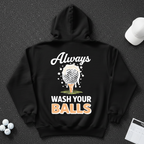 Always Wash Your Balls Hoodie