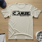 May the course be with you T-shirt